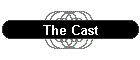 The Cast