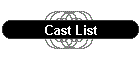 Cast List